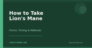 How to Take Lion's Mane for Best Results