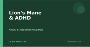 Lion's Mane and ADHD: What the Research Actually Shows