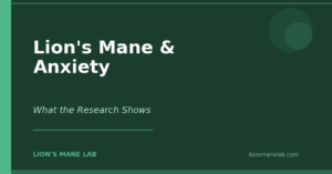 Lion's Mane and Anxiety: What the Research Suggests