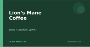 Lion's Mane Coffee: Honest Assessment of Dose and Benefits